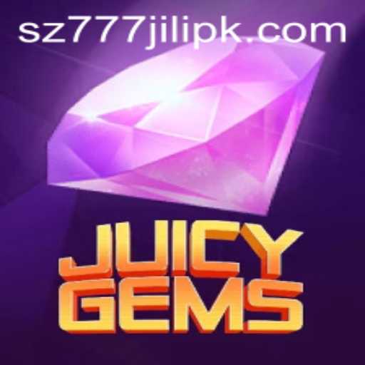 Exploring the Vibrant World of JuicyGems and Unlocking the Secrets of SZ777 JILI