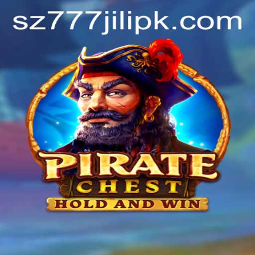 Exploring the Thrills of PirateChest with SZ777 JILI