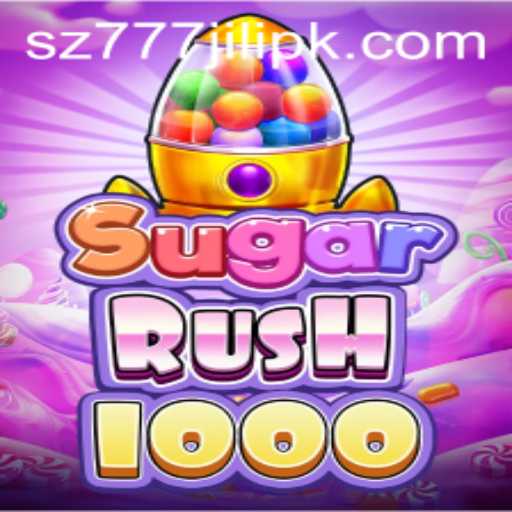 Exploring SugarRush1000: The Exciting World of SZ777 JILI